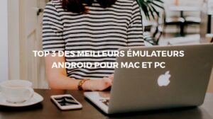 émulateurs Android