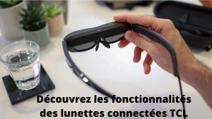 Adoptez les lunettes connectées TCL